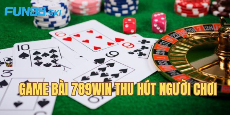 Giới thiệu kho game đồ sộ tại 789win