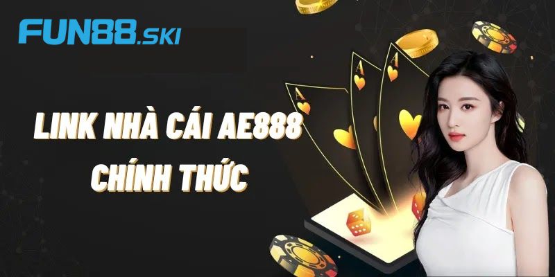 Fun88 | AE888 - Địa Chỉ Nhà Cái Hàng Đầu Thế Giới 2025