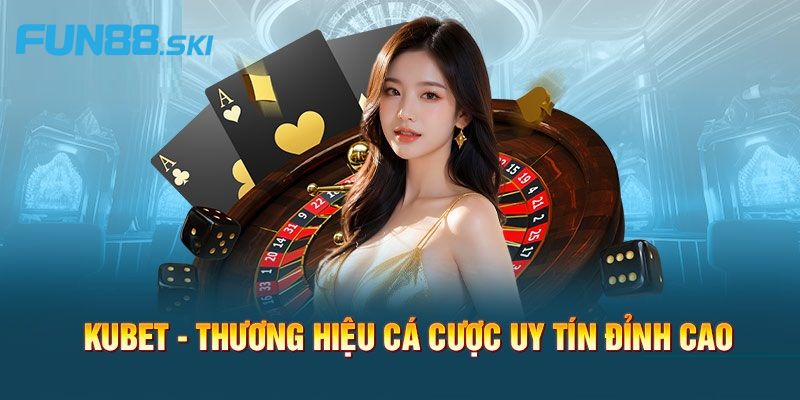 Giới thiệu về Kubet